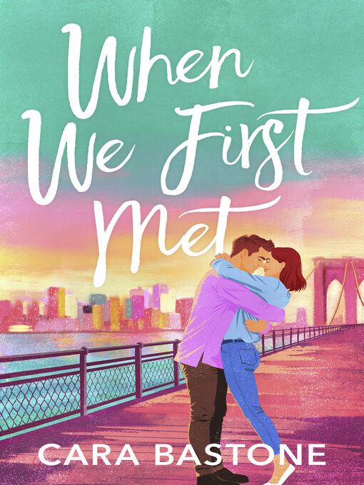Title details for When We First Met by Cara Bastone - Available
